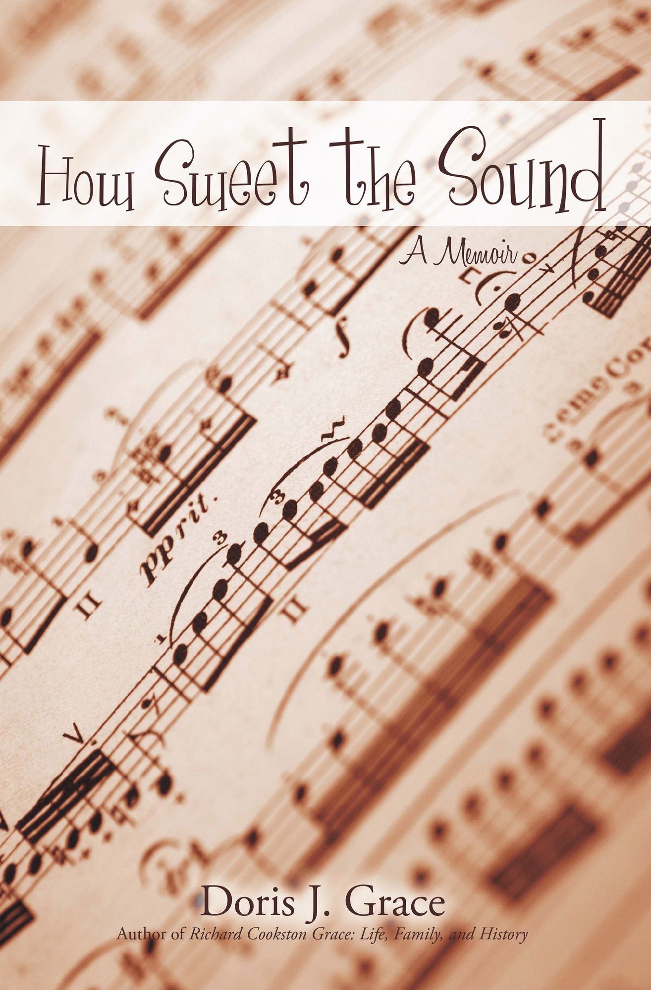 How Sweet the Sound: A Memoir