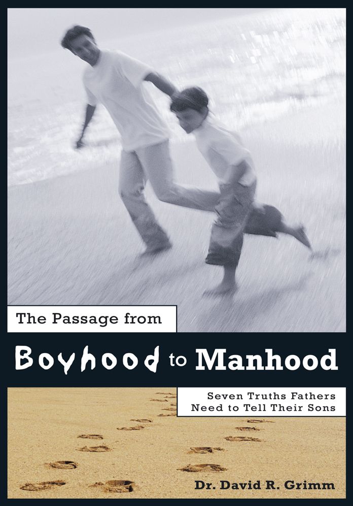 The Passage from Boyhood to Manhood: Seven Truths Fathers Need to Tell Their Sons