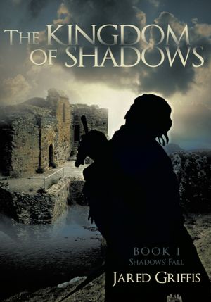 The Kingdom of Shadows: Book 1 Shadows' Fall