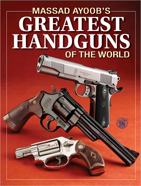 Massad Ayoob's Greatest Handguns of the World (PagePerfect NOOK Book)