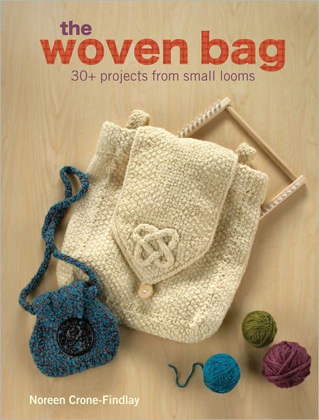 The Woven Bag: 30+ Projects from Small Looms (PagePerfect NOOK Book)