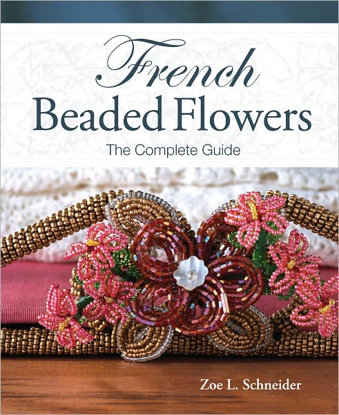 French Beaded Flowers - The Complete Guide (PagePerfect NOOK Book)