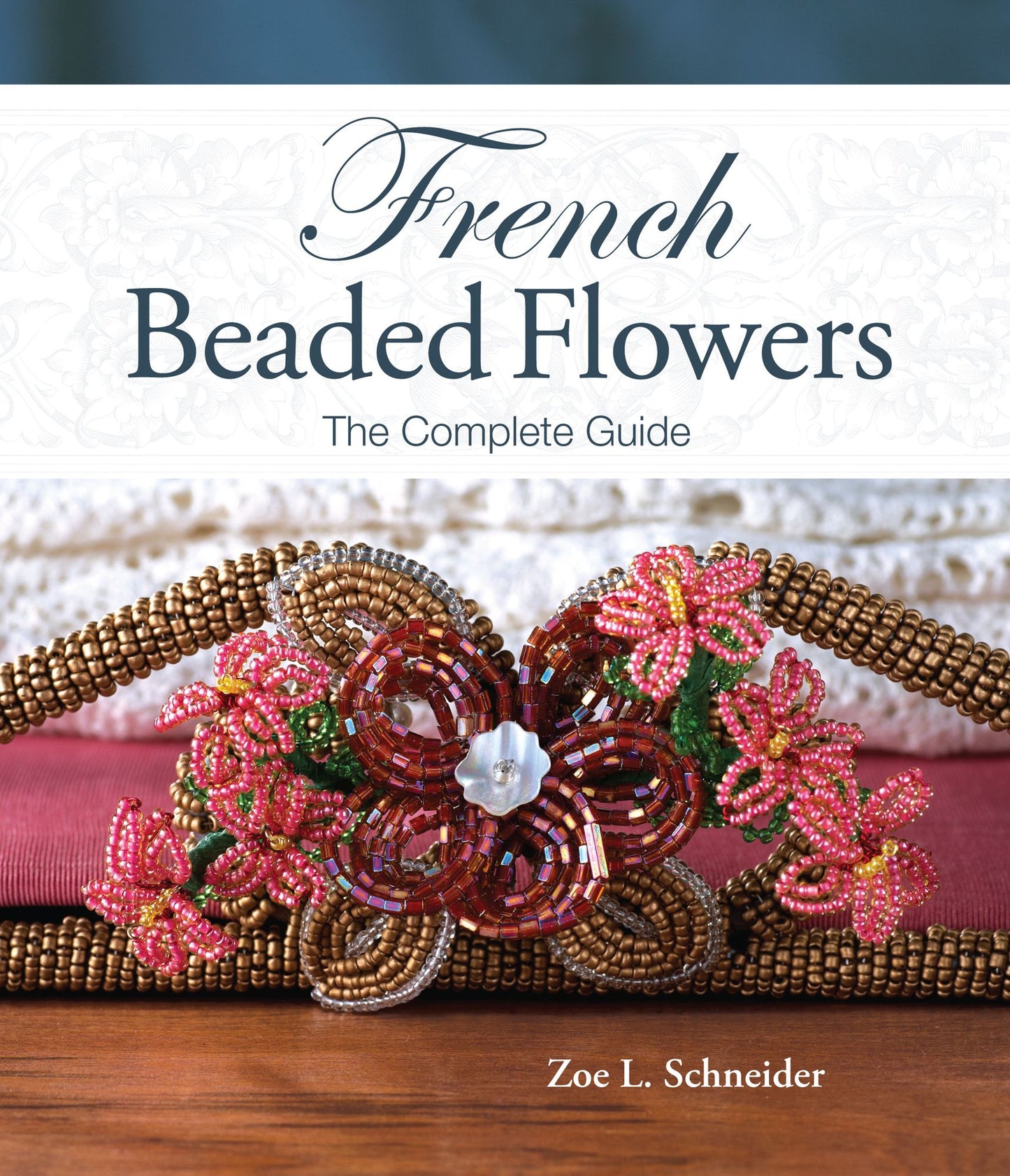 French Beaded Flowers - The Complete Guide