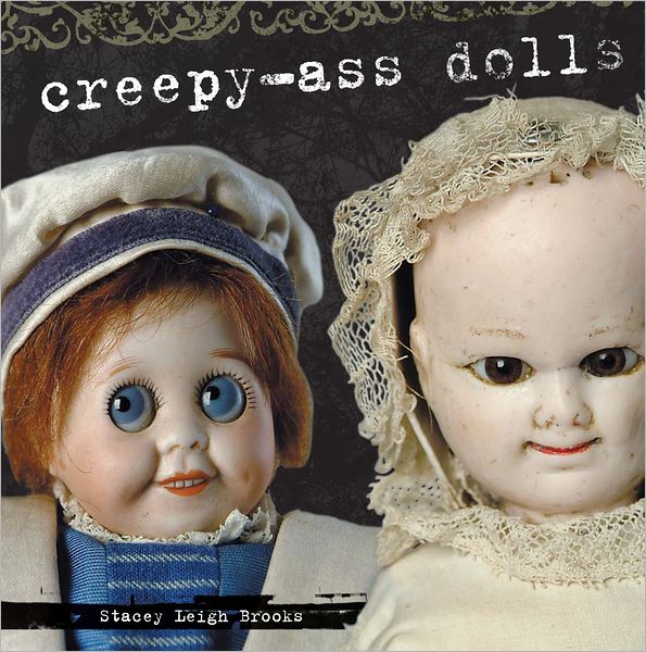 Creepy-Ass Dolls (PagePerfect NOOK Book)