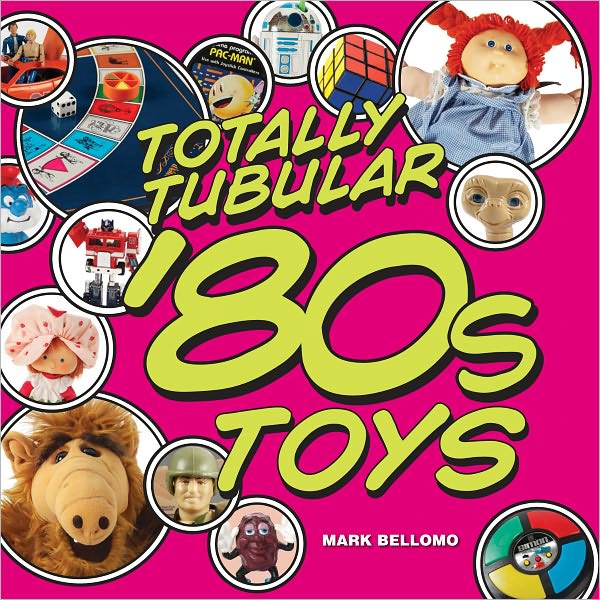 Totally Tubular '80s Toys (PagePerfect NOOK Book)