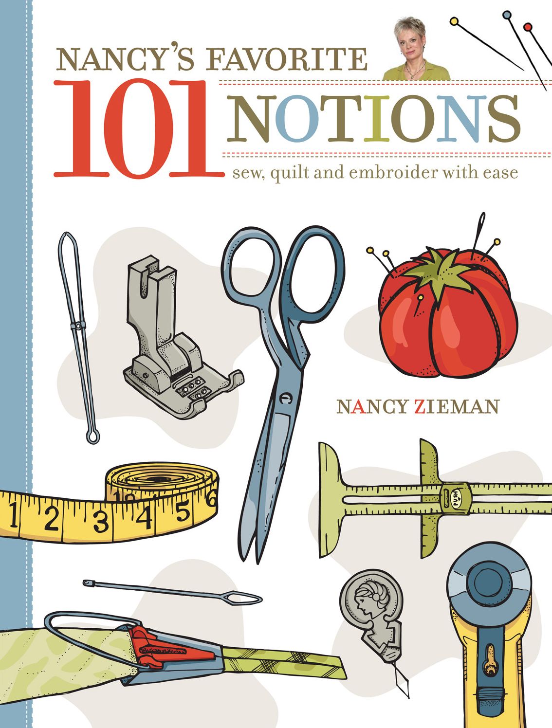 Nancy's Favorite 101 Notions: Sew, Quilt and Embroider with Ease