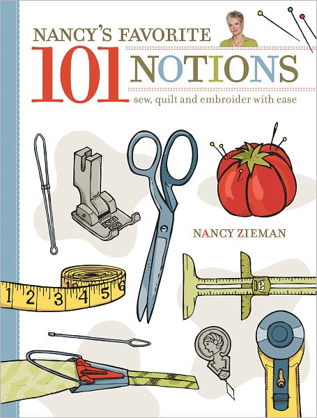 Nancy's Favorite 101 Notions: Sew, Quilt and Embroider with Ease (PagePerfect NOOK Book)
