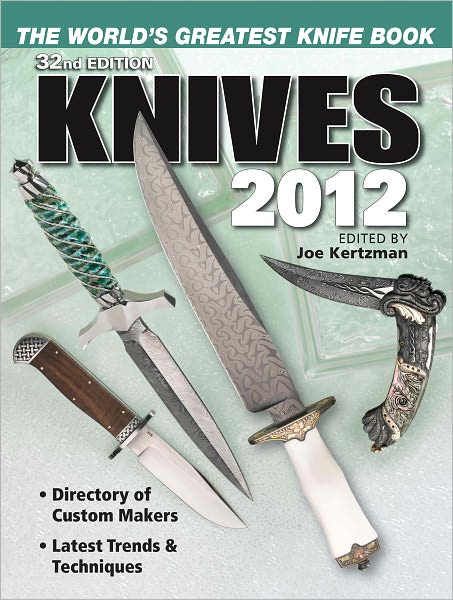 Knives 2012: The World's Greatest Knife Book (PagePerfect NOOK Book)