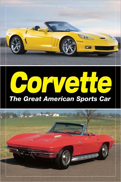 Corvette: The Great American Sports Car: The Great American Sports Car (PagePerfect NOOK Book)