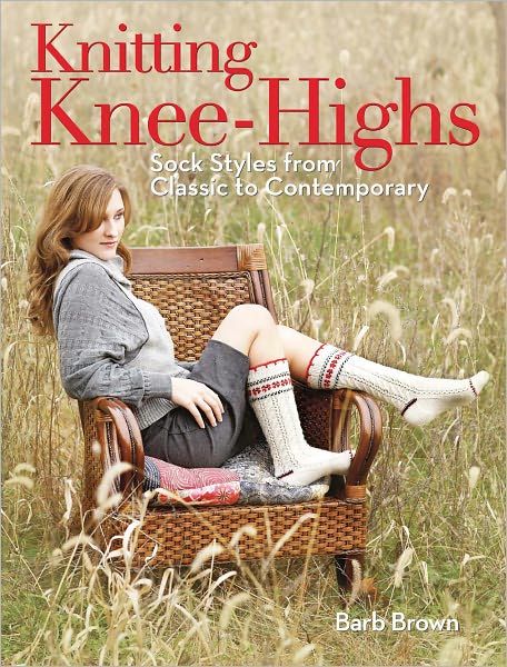 Knitting Knee-Highs: Sock Styles from Classic to Contemporary (PagePerfect NOOK Book)