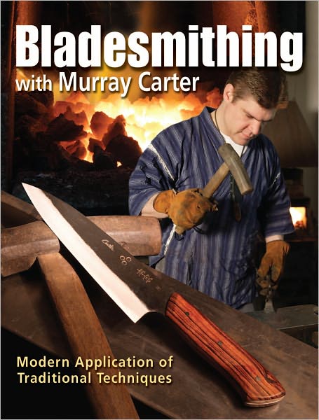 Bladesmithing with Murray Carter: Modern Application of Traditional Techniques (PagePerfect NOOK Book)