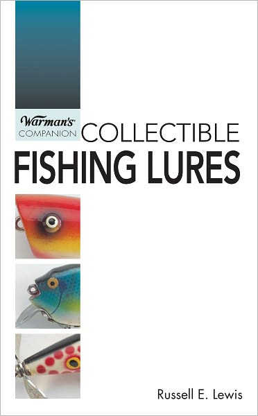 Warman's Companion Collecting Fishing Lures (PagePerfect NOOK Book)