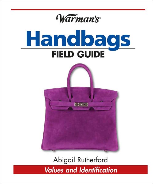 Warman's Handbags Field Guide: Values & Identification (PagePerfect NOOK Book)