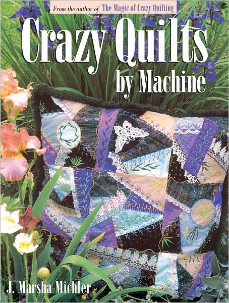 Crazy Quilts by Machine (PagePerfect NOOK Book)