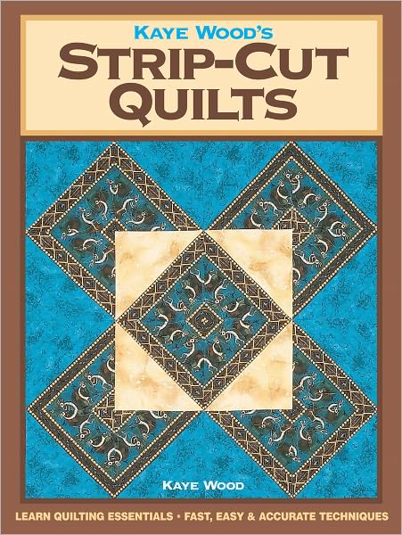 Kaye Wood's Strip-Cut Quilts (PagePerfect NOOK Book)