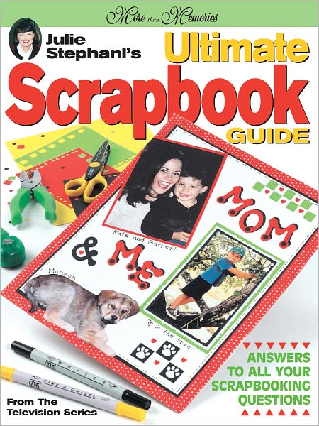 Julie Stephani's Ultimate Scrapbook Guide (PagePerfect NOOK Book)
