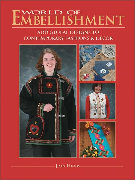 World Of Embellishment: Add Global Designs to Contemporary Fashions & D?cor (PagePerfect NOOK Book)