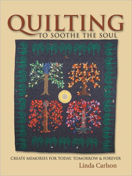 Quilting To Soothe The Soul: Create Memories for Today, Tomorrow & Forever (PagePerfect NOOK Book)