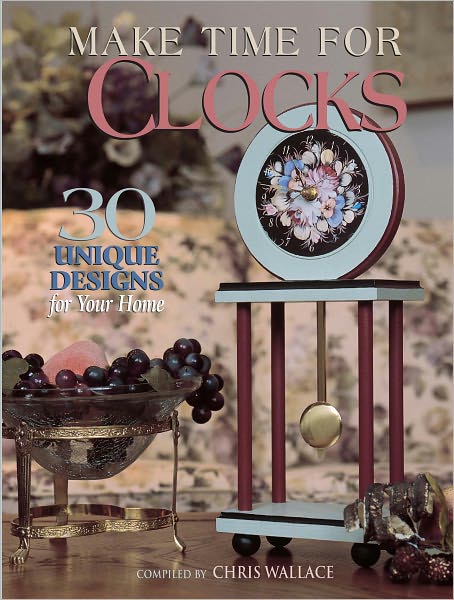Make Time for Clocks: 30 Unique Designs for Your Home (PagePerfect NOOK Book)