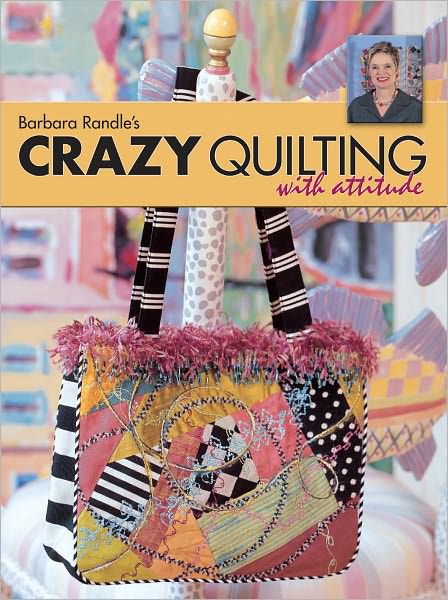 Barbara Randle's Crazy Quilting With Attitude (PagePerfect NOOK Book)