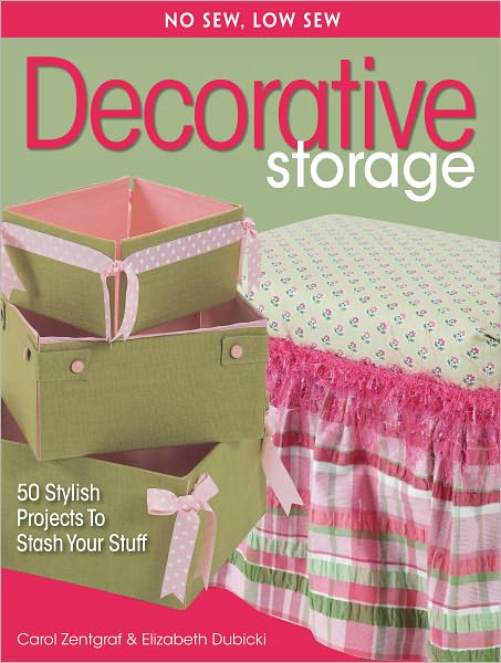 No Sew, Low Sew Decorative Storage: 50 Stylish Projects to Stash Your Stuff (PagePerfect NOOK Book)