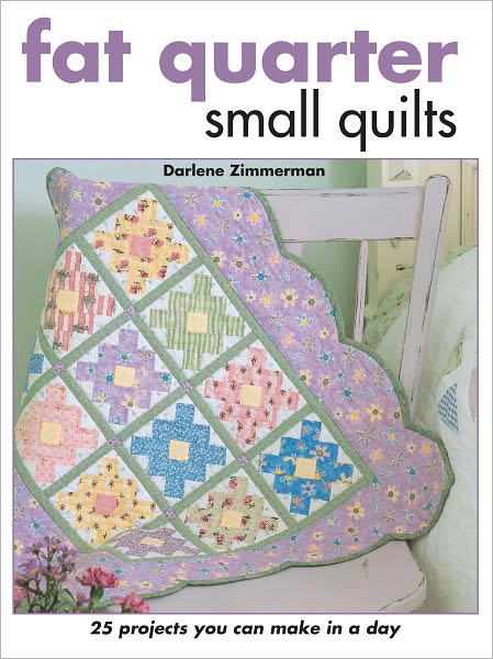 Fat Quarter Small Quilts: 25 Projects You Can Make in a Day (PagePerfect NOOK Book)