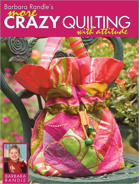 Barbara Randle's More Crazy Quilting with Attitude (PagePerfect NOOK Book)