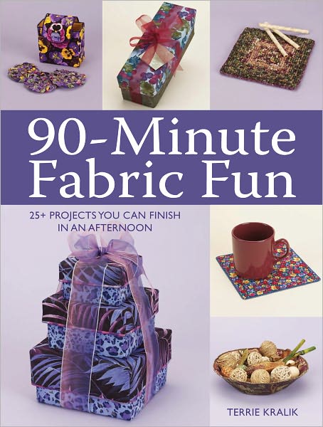 90-Minute Fabric Fun: 30 Projects You Can Finish in an Afternoon (PagePerfect NOOK Book)