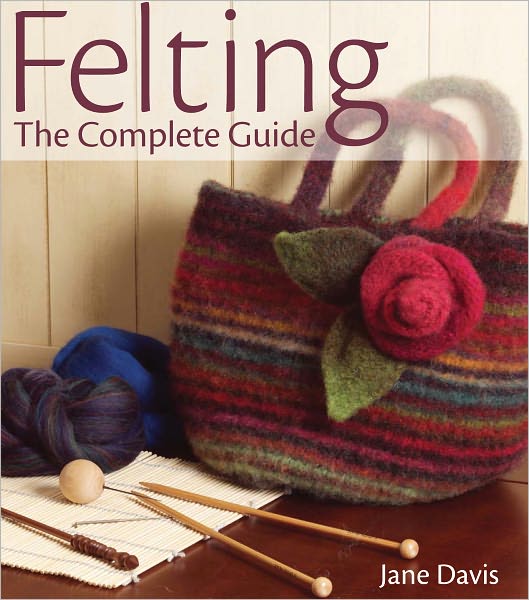 Felting - The Complete Guide (PagePerfect NOOK Book)