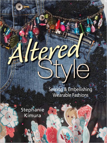 Altered Style: Sewing & Embellishing Wearable Fashions (PagePerfect NOOK Book)
