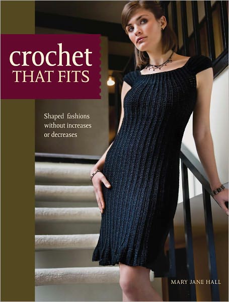 Crochet That Fits: Shaped Fashions Without Increases or Decreases (PagePerfect NOOK Book)