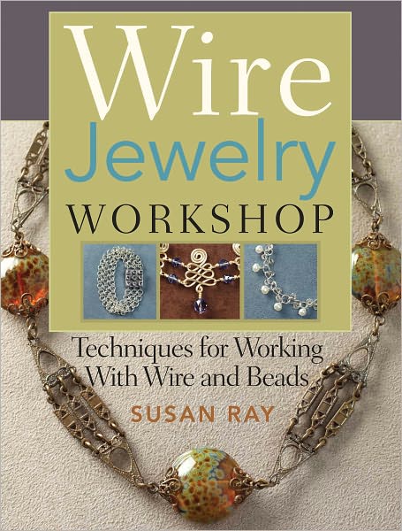 Wire-Jewelry Workshop: Techniques For Working With Wire & Beads (PagePerfect NOOK Book)