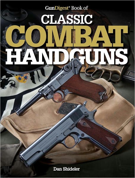 Gun Digest Book of Classic Combat Hundguns (PagePerfect NOOK Book)