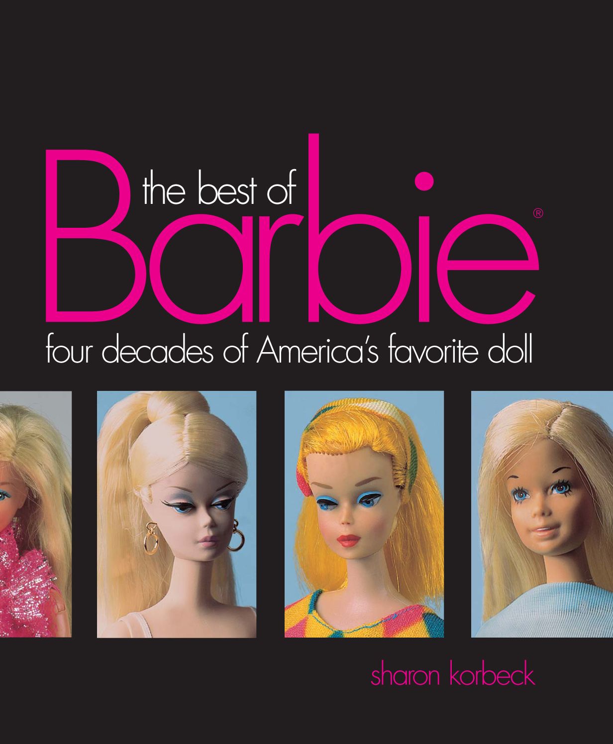 Best of Barbie: Four Decades of America's Favorite Doll