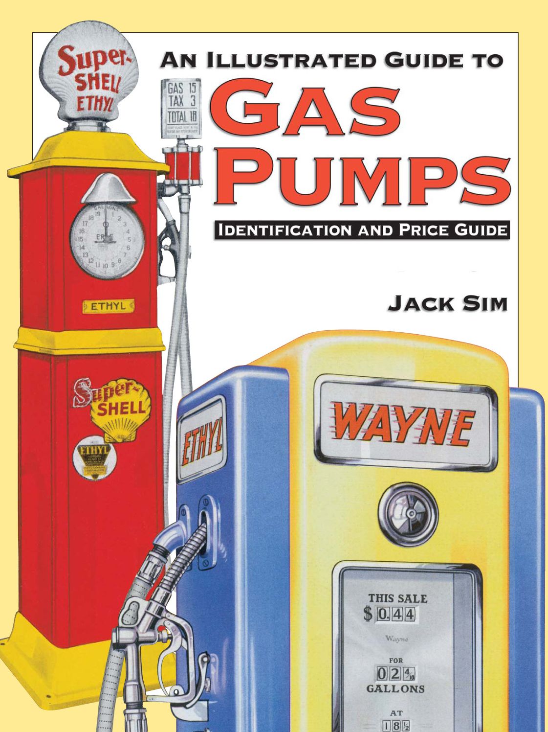 Ultimate Gas Pump ID and Pocket Guide Identification: Identification and Price Guide