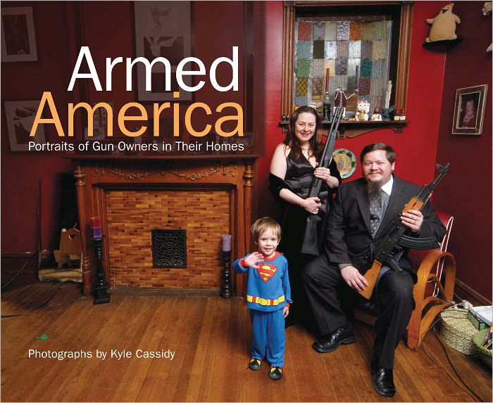 Armed America: Portraits of Gun Owners in Their Homes (PagePerfect NOOK Book)