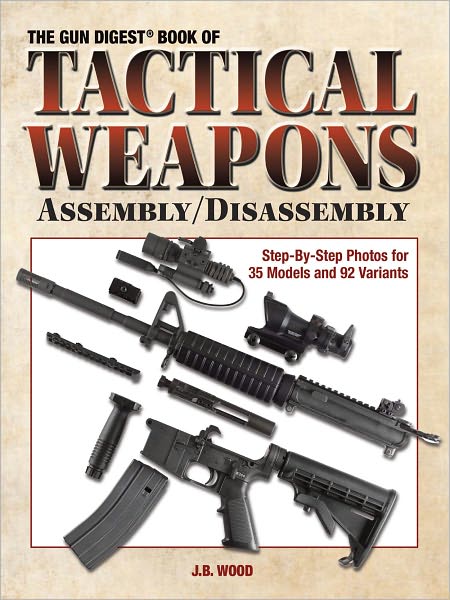 Gun Digest Book of Tactical Weapons Assembly/Disassembly (PagePerfect NOOK Book)