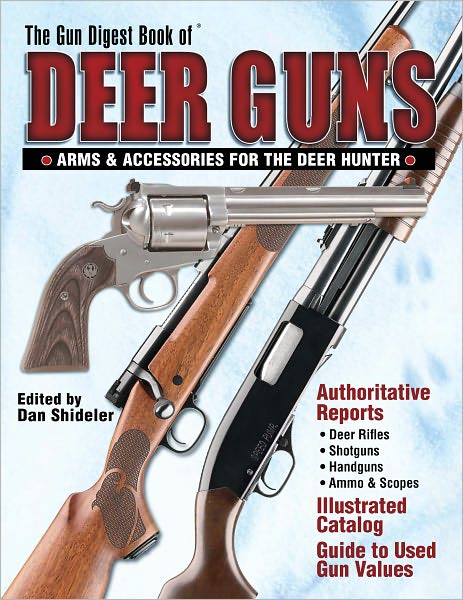 Gun Digest Book of Deer Guns: Arms & Accessories for the Deer Hunter (PagePerfect NOOK Book)