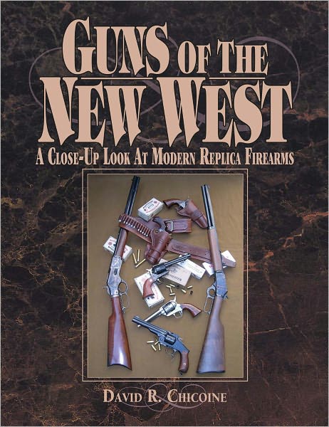 Guns of the New West: A Close Up Look at Modern Replica Firearms (PagePerfect NOOK Book)