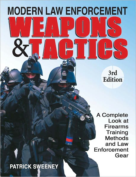 Modern Law Enforcement Weapons & Tactics, 3rd Edition (PagePerfect NOOK Book)