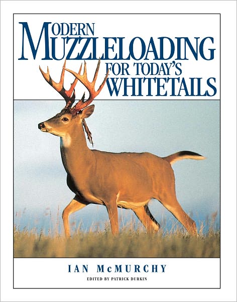 Modern Muzzleloading for Today's Whitetails (PagePerfect NOOK Book)