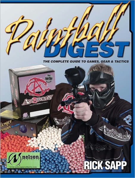 Paintball Digest: The Complete Guide to Games, Gear & Tactics (PagePerfect NOOK Book)