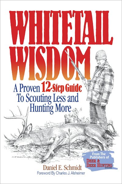Whitetail Wisdom: A Proven 12-Step Guide to Scouting Less and Hunting More (PagePerfect NOOK Book)