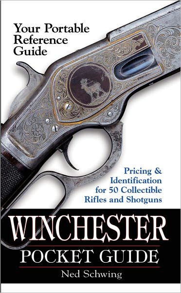 Winchester Pocket Guide: Identification & Pricing for 50 Collectible Rifles and Shotguns (PagePerfect NOOK Book)