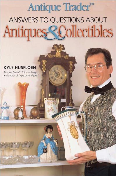 Antique Trader Answers To Questions About Antiques & Collectibles (PagePerfect NOOK Book)