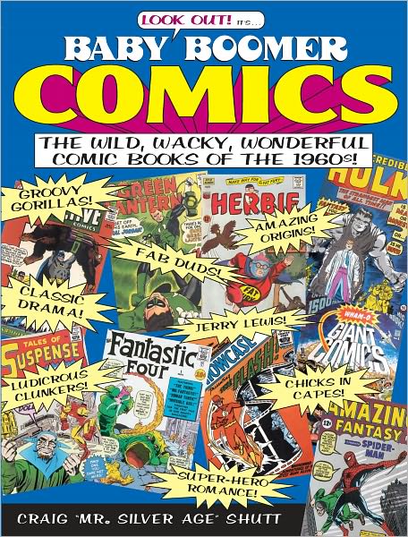 Baby Boomer Comics: The Wild, Wacky, Wonderful Comic Books of the 1960s (PagePerfect NOOK Book)