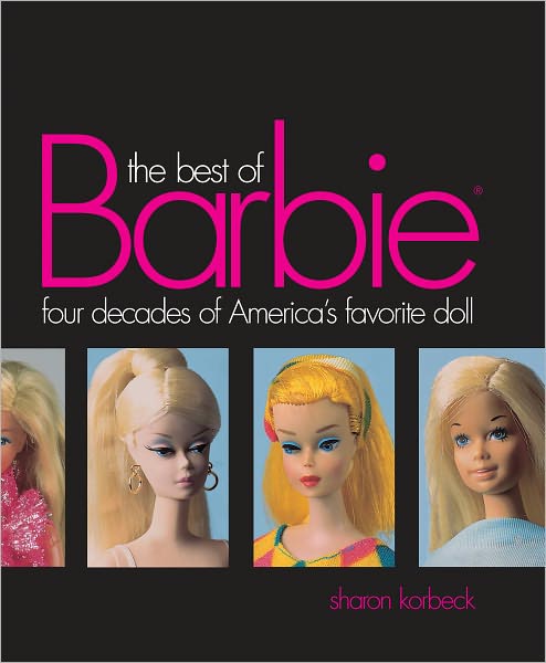 Best of Barbie: Four Decades of America's Favorite Doll (PagePerfect NOOK Book)