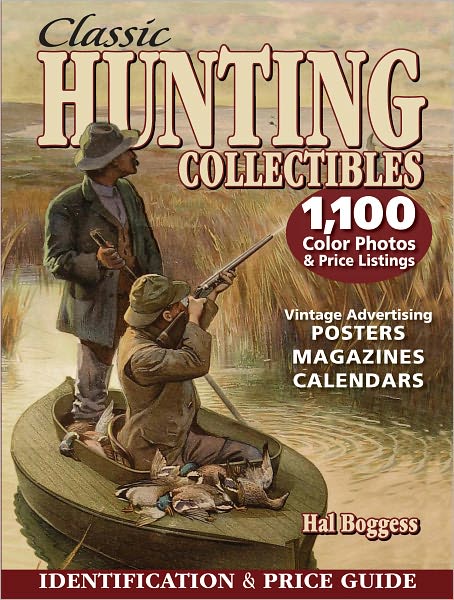 Classic Hunting Collectibles: Identification & Price Guide (PagePerfect NOOK Book)
