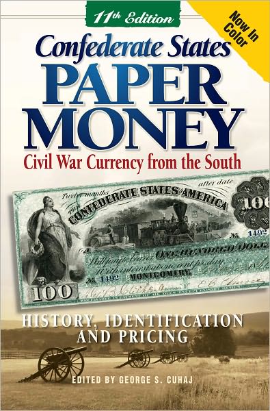Confederate States Paper Money: Civil War Currency from the South (PagePerfect NOOK Book)
