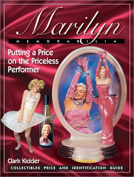 Marilyn Memorabilia: Putting a Price on the Priceless Performer (PagePerfect NOOK Book)